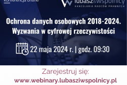22 maja 2024 rok Konferencja "Ochrona danych osobowych 2018-2024. Wyzwania w cyfrowej rzeczywistości" 