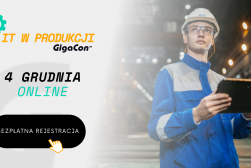 konferencja GigaCon - &bdquo;IT w Produkcji&rdquo; - 4 grudnia 2025 r.